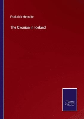 Frederick Metcalfe - Oxonian in Iceland, Häftad