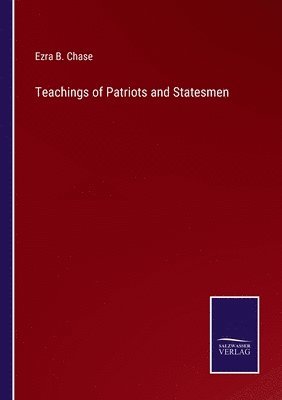 bokomslag Teachings of Patriots and Statesmen