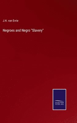 bokomslag Negroes and Negro &quot;Slavery&quot;