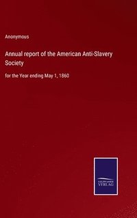 bokomslag Annual report of the American Anti-Slavery Society
