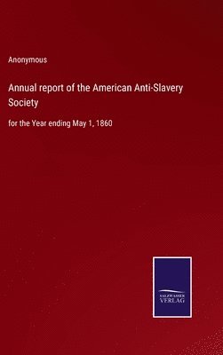 bokomslag Annual report of the American Anti-Slavery Society