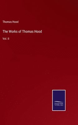 bokomslag The Works of Thomas Hood