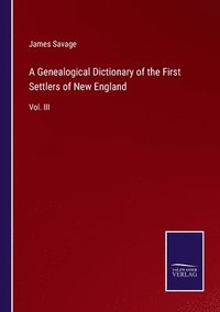 bokomslag A Genealogical Dictionary of the First Settlers of New England