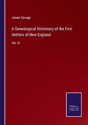 Genealogical Dictionary of the First Settlers of New England