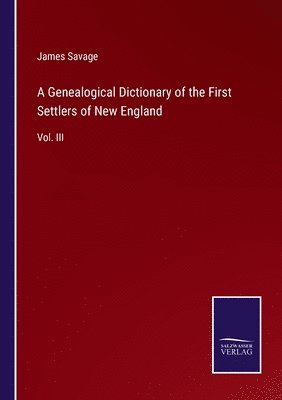 A Genealogical Dictionary of the First Settlers of New England 1