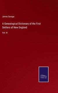 bokomslag A Genealogical Dictionary of the First Settlers of New England