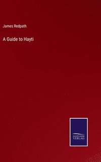 bokomslag A Guide to Hayti