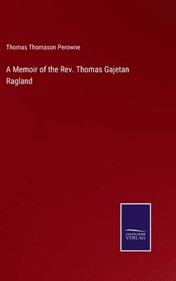 bokomslag A Memoir of the Rev. Thomas Gajetan Ragland