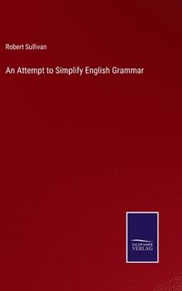 bokomslag An Attempt to Simplify English Grammar