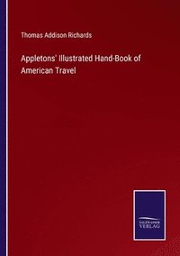 bokomslag Appletons' Illustrated Hand-Book of American Travel