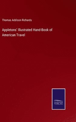 bokomslag Appletons' Illustrated Hand-Book of American Travel