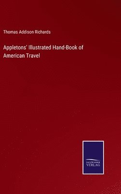 Appletons' Illustrated Hand-Book of American Travel 1