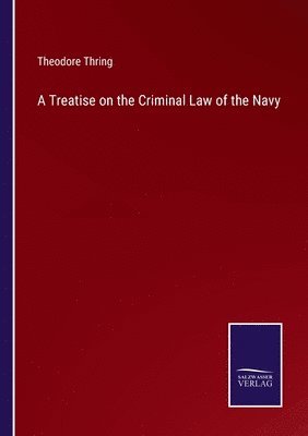 A Treatise on the Criminal Law of the Navy 1