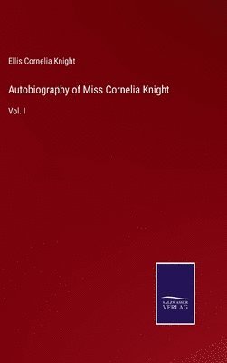 bokomslag Autobiography of Miss Cornelia Knight