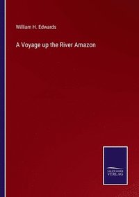 bokomslag A Voyage up the River Amazon