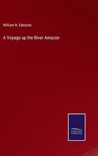 bokomslag A Voyage up the River Amazon