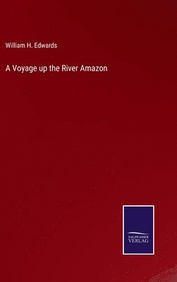 bokomslag A Voyage up the River Amazon