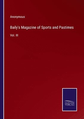 Baily's Magazine of Sports and Pastimes 1