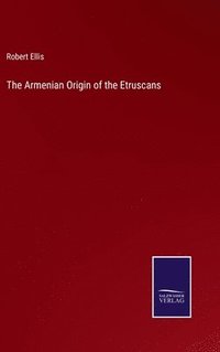 bokomslag The Armenian Origin of the Etruscans