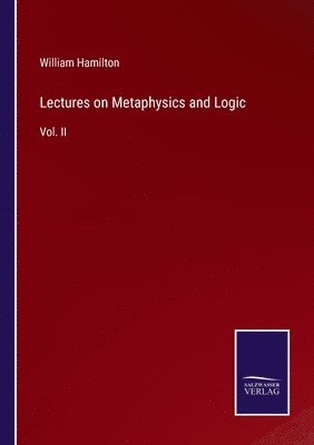 Lectures on Metaphysics and Logic 1