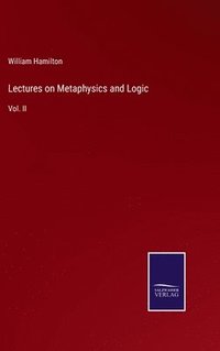 bokomslag Lectures on Metaphysics and Logic