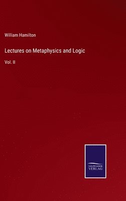 Lectures on Metaphysics and Logic 1