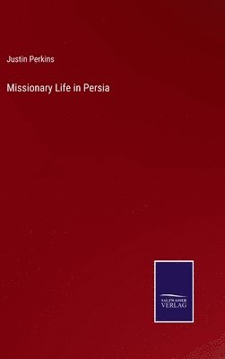 Missionary Life in Persia 1