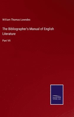 bokomslag The Bibliographer's Manual of English Literature