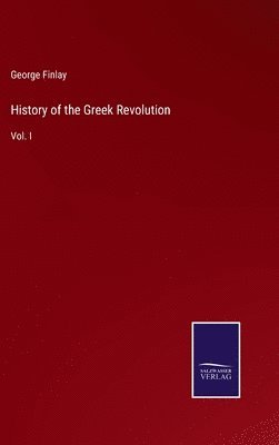 bokomslag History of the Greek Revolution