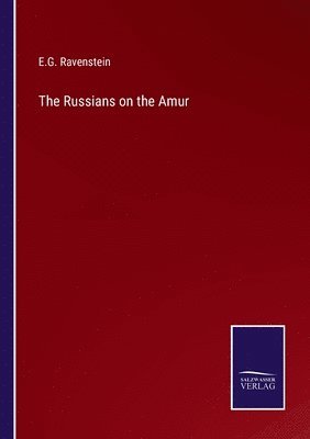 The Russians on the Amur 1