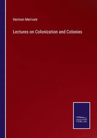 bokomslag Lectures on Colonization and Colonies