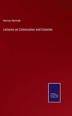 bokomslag Lectures on Colonization and Colonies