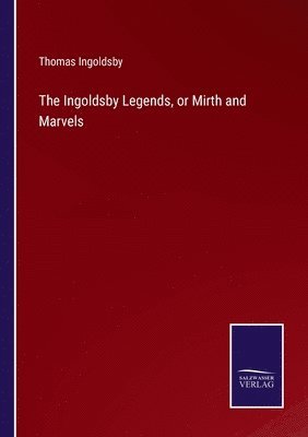 The Ingoldsby Legends, or Mirth and Marvels 1