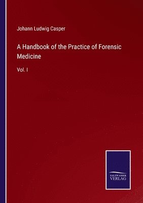 Handbook of the Practice of Forensic Medicine