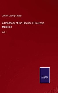 bokomslag A Handbook of the Practice of Forensic Medicine