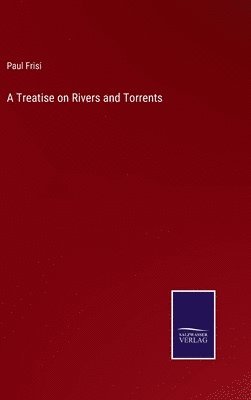 A Treatise on Rivers and Torrents 1