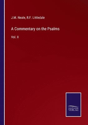 J M Neale, R F Littledale, J. M. Neale, R. F. Littledale, J.M. Neale, R.F. Littledale - Commentary on the Psalms, Häftad
