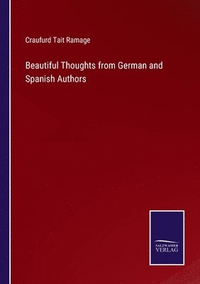 Craufurd Tait Ramage - Beautiful Thoughts from German and Spanish Authors, Häftad