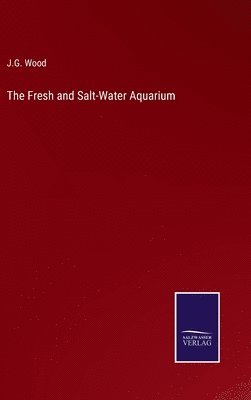 The Fresh and Salt-Water Aquarium 1