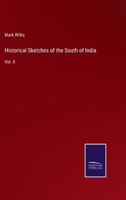Historical Sketches of the South of India