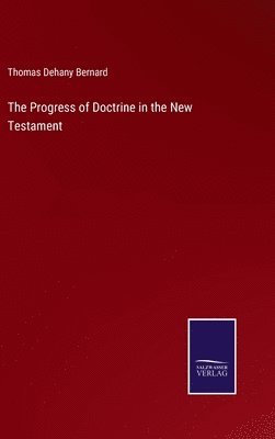 bokomslag The Progress of Doctrine in the New Testament