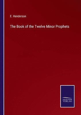 E Henderson - Book of the Twelve Minor Prophets, Häftad