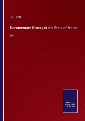 bokomslag Documentary History of the State of Maine