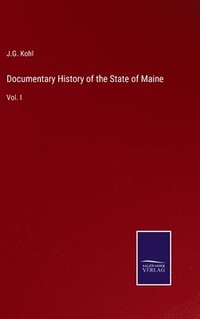 bokomslag Documentary History of the State of Maine