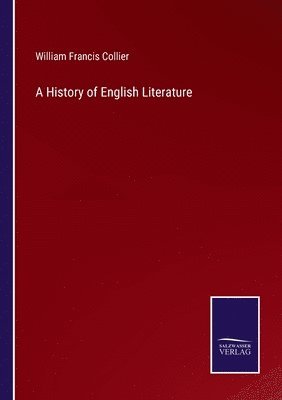 William Francis Collier - History of English Literature, Häftad