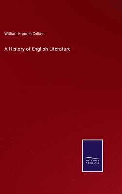 William Francis Collier - History of English Literature, Inbunden