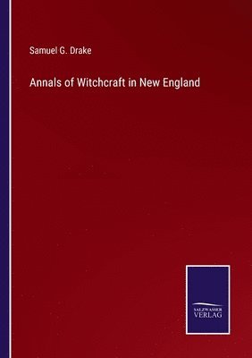 bokomslag Annals of Witchcraft in New England