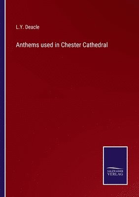 bokomslag Anthems used in Chester Cathedral