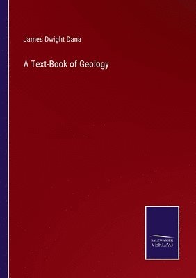 James Dwight Dana - Text-Book of Geology, Häftad