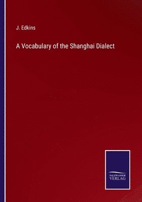 bokomslag Vocabulary of the Shanghai Dialect